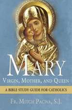 Mary: A Bible Study Guide for Catholics