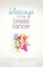 Blessings of My Breast Cancer