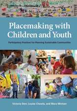 Placemaking with Children and Youth – Participatory Practices for Planning Sustainable Communities