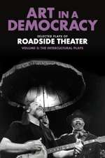 Art in a Democracy – Selected Plays of Roadside Theater, Volume 2: The Intercultural Plays, 1990–2020