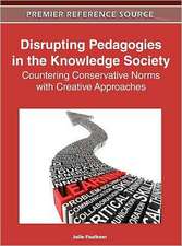 Disrupting Pedagogies in the Knowledge Society