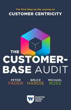 The Customer–Base Audit – The First Step on the Journey to Customer Centricity