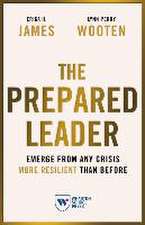 The Prepared Leader – Emerge from Any Crisis More Resilient Than Before