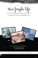 Pierce-Baker, C: This Fragile Life