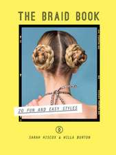 The Braid Book: 20 Fun and Easy Styles