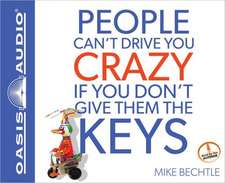 People Can't Drive You Crazy If You Don't Give Them the Keys