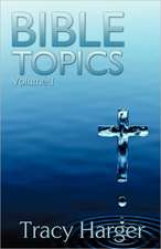 Bible Topics Volume 1