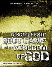 Discipleship Boot Camp for the Kingdom of God