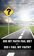 Did My Faith Fail Me or Did I Fail My Faith