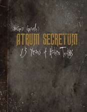 Atrum Secretum: 13 Years of Hidden Truths