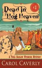 Dead in Hog Heaven (a Thea Barlow Wyoming Mystery, Book 3): The Jewish Engineer Behind Hitler's Volkswagen