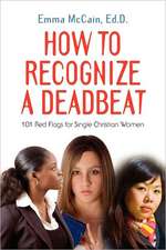 How to Recognize a Deadbeat: 101 Red Flags for Single Christian Women