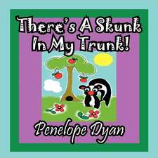 There's a Skunk in My Trunk: A Re-Telling of the Picture of Dorian Gray