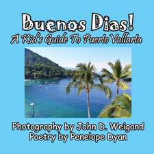 Buenos Dias! A Kid's Guide To Puerto Vallarta