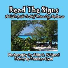 Read the Signs--- A Kid's Guide to Half Moon Cay, Bahamas