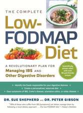 The Complete Low-Fodmap Diet: A Revolutionary Plan for Managing Ibs and Other Digestive Disorders