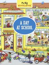 My Big Wimmelbook(r) - A Day at School