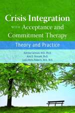 Crisis Integration With Acceptance and Commitmen - Theory and Practice