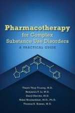 Pharmacotherapy for Complex Substance Use Disorders