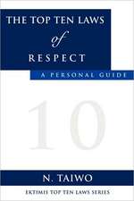 The Top Ten Laws of Respect: The Key to Successful Living Second Edition