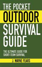 The Pocket Outdoor Survival Guide: The Ultimate Guide for Short-Term Survival