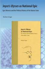 Joyce's Ulysses as National Epic: Epic Mimesis and the Political History of the Nation State