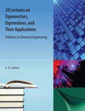 20 Lectures on Eigenvectors, Eigenvalues, and Their Applications