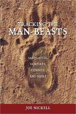 Tracking the Man-Beasts: Sasquatch, Vampires, Zombies, and More