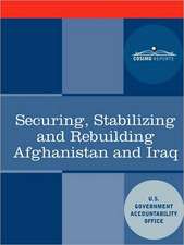 Securing, Stabilizing and Rebuilding Afghanistan and Iraq