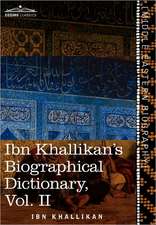 Ibn Khallikan's Biographical Dictionary, Vol. II (in 4 Volumes)