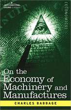 On the Economy of Machinery and Manufactures