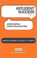 # Student Success Tweet Book01: 140 Bite-Sized Ideas to Help You Succeed in College