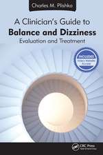 A Clinician's Guide to Balance and Dizziness: Evaluation and Treatment