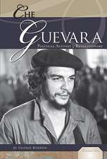 Che Guevara: Political Activist & Revolutionary