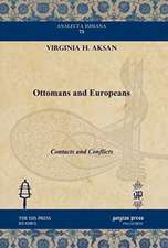 Aksan, V: Ottomans and Europeans