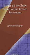 Croker, J: Essays on the Early Period of the French Revoluti