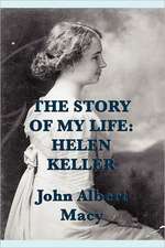 The Story of My Life: Helen Keller