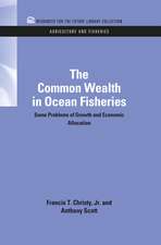 The Common Wealth in Ocean Fisheries: Some Problems of Growth and Economic Allocation