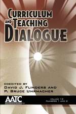 Curriculum and Teaching Dialogue Volume 13, Numbers 1 & 2