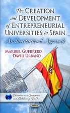 The Creation and Development of Entrepreneurial Universities in Spain