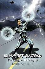 El Hombre Electrico (Los Campos de Energia)