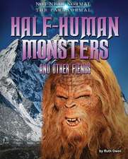 Half-Human Monsters and Other Fiends