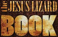 The Jesus Lizard Book