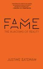 Fame: The Hijacking of Reality