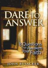 Dare to Answer: 8 Questions That Awaken Your Faith