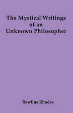 The Mystical Writings of an Unknown Philosopher