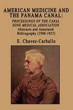 American Medicine and the Panama Canal: Proceedings of the Canal Zone Medical Association