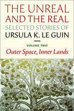 The Unreal and the Real: Outer Space, Inner Lands