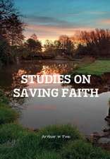 Studies on Saving Faith