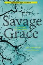 Savage Grace: A Journey in Wildness